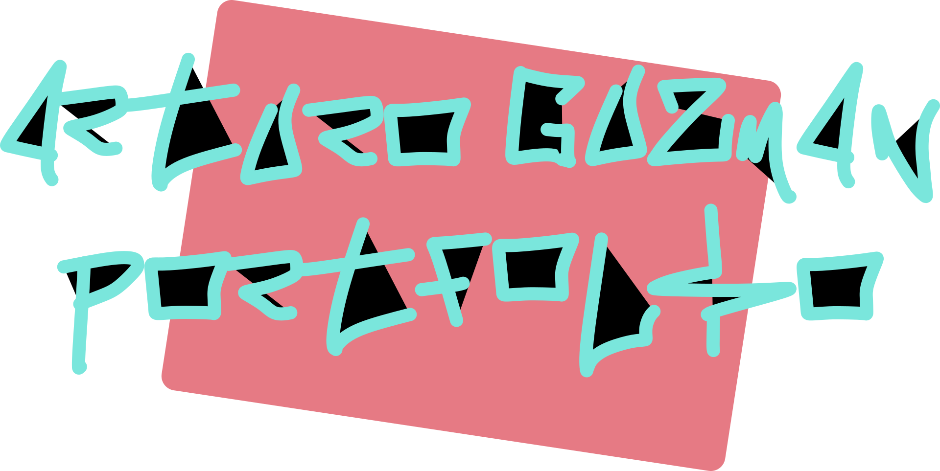 teal colored letters of caligraphy spelling arturo guzman portfolio